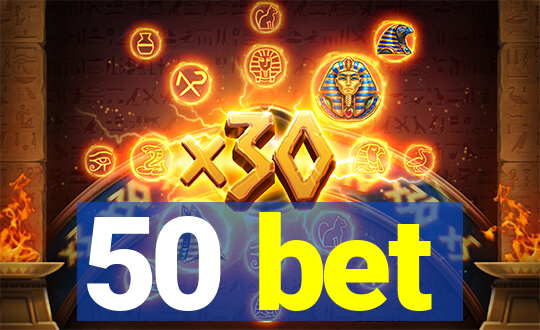 50 bet